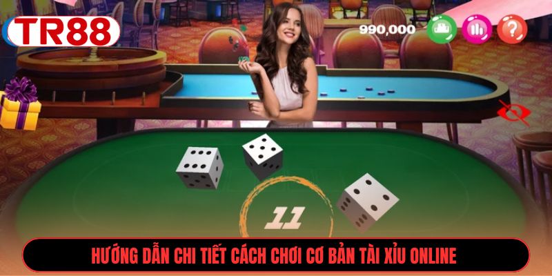 Hướng dẫn chi tiết cách chơi cơ bản Tài Xỉu online 